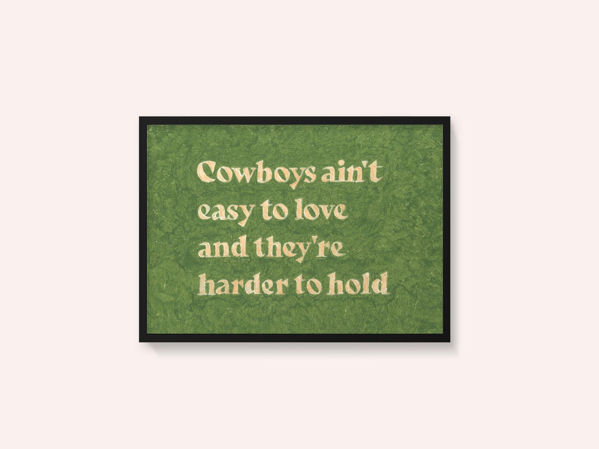 Cowboys Ain't Easy To Love