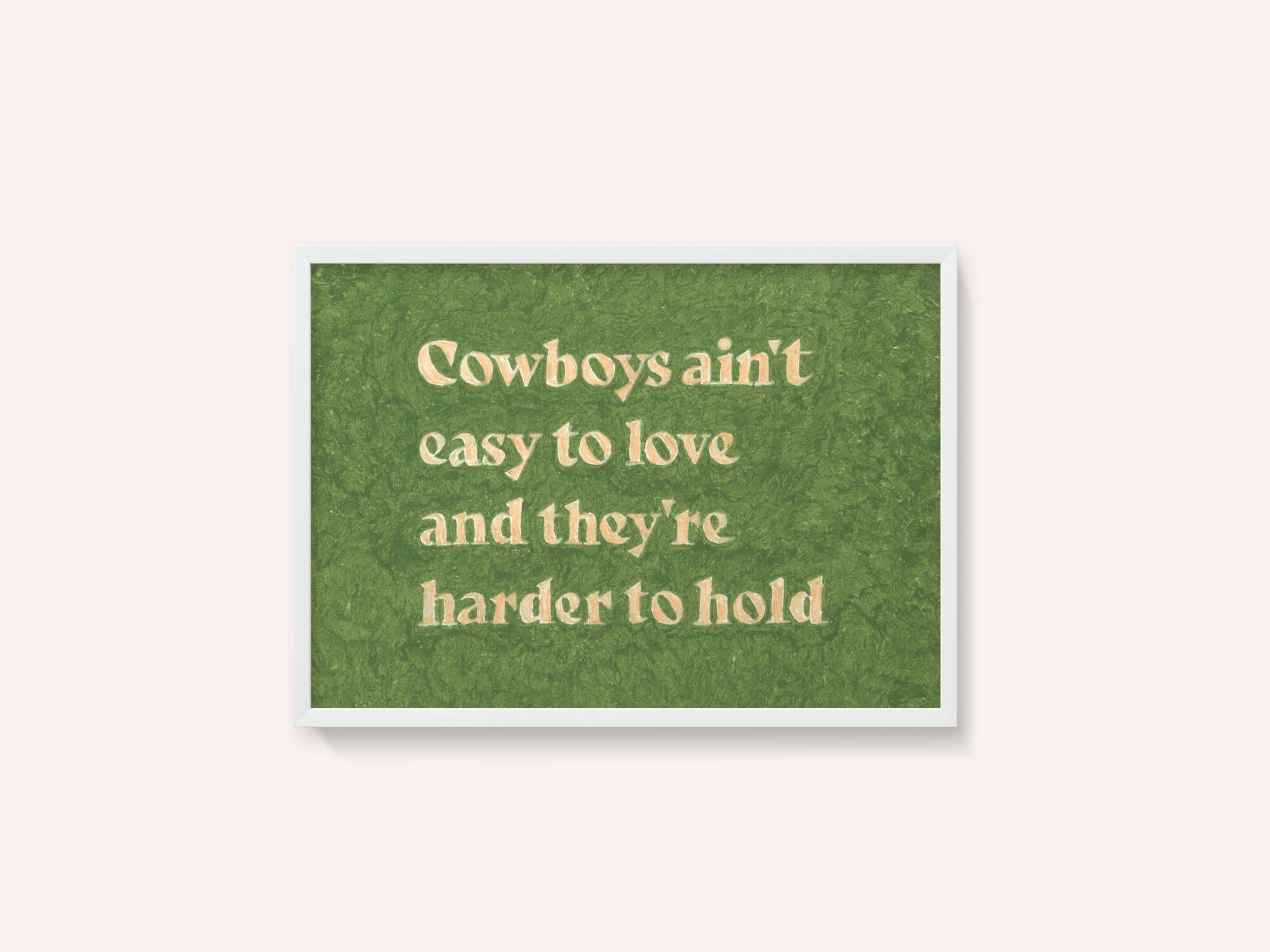 Cowboys Ain't Easy To Love