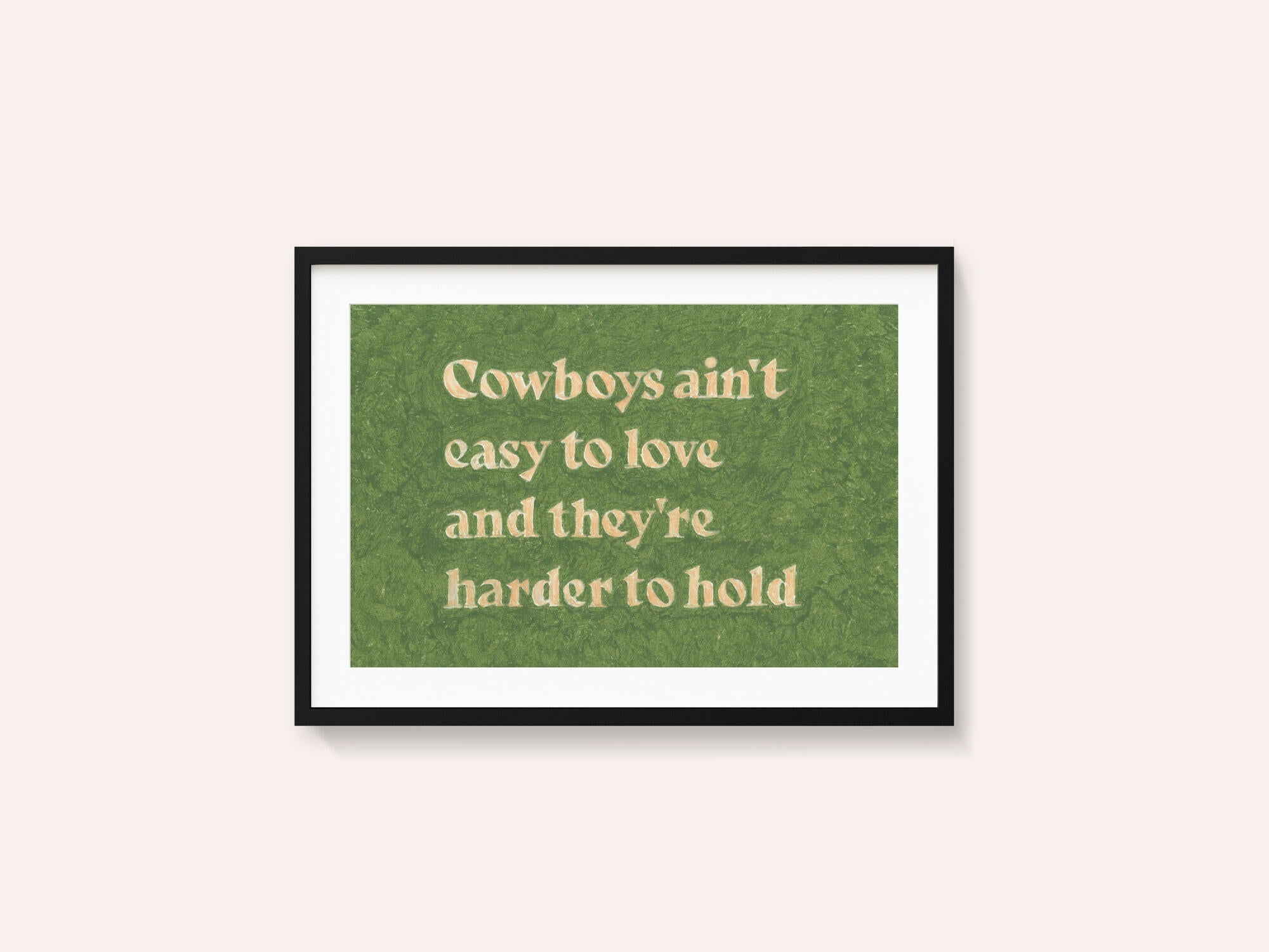 Cowboys Ain't Easy To Love
