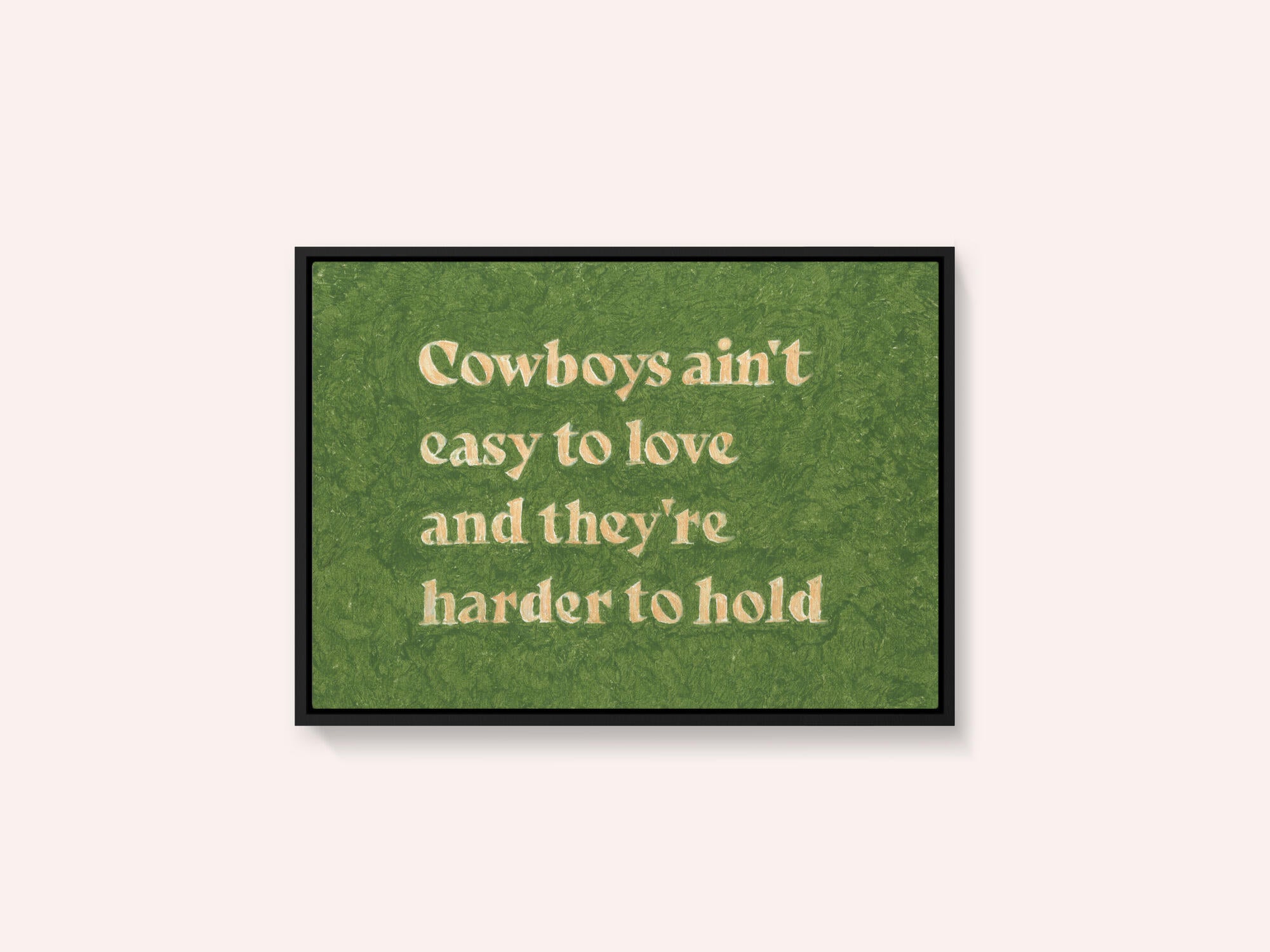 Cowboys Ain't Easy To Love