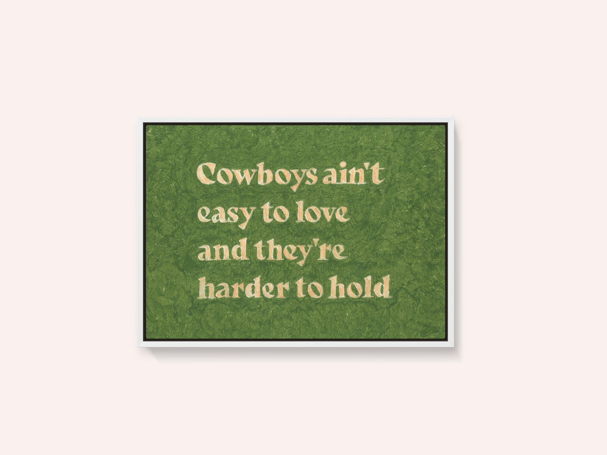 Cowboys Ain't Easy To Love
