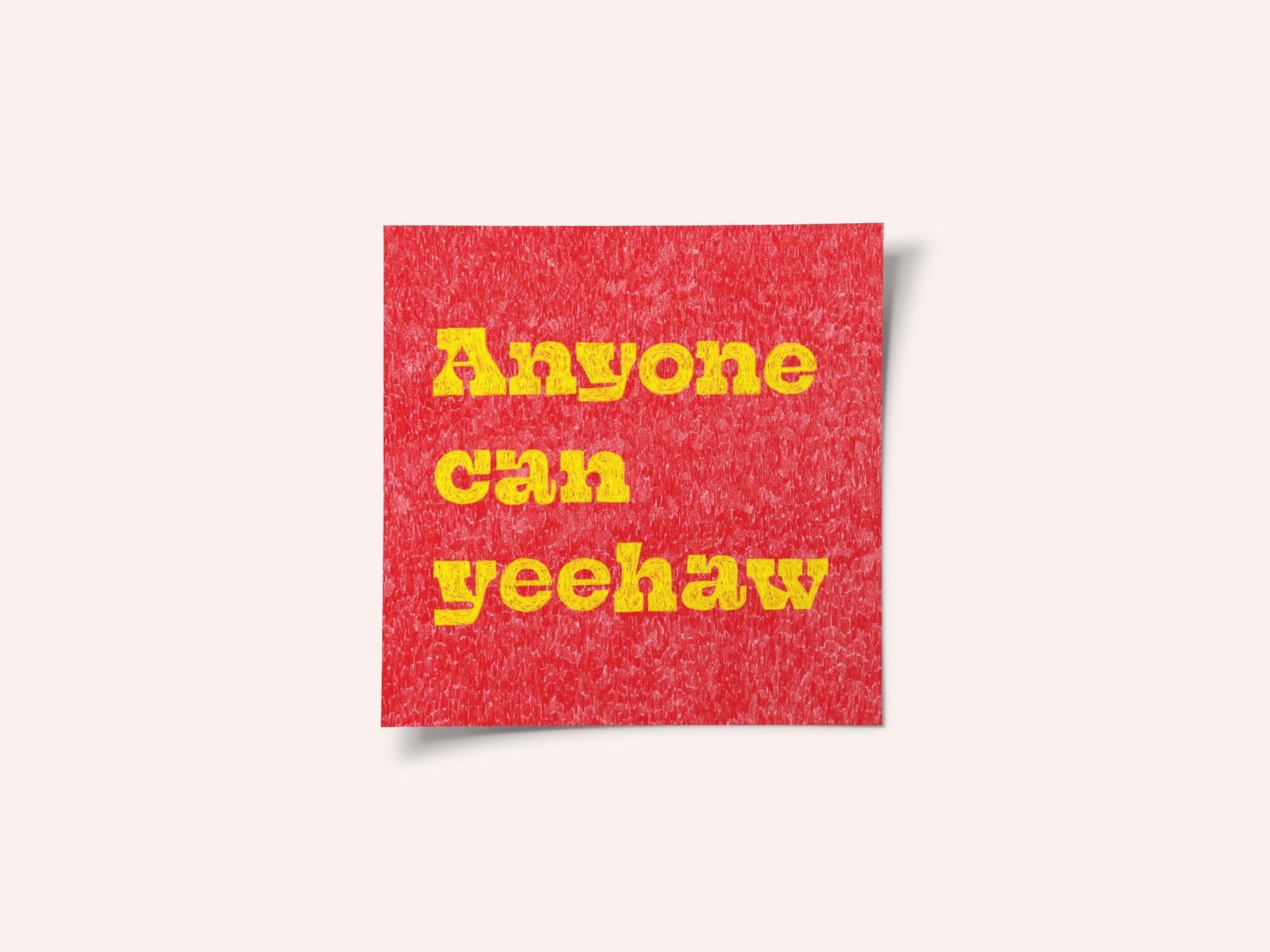 Anyone Can Yeehaw