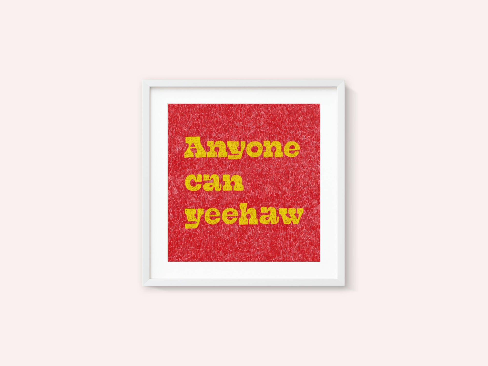 Anyone Can Yeehaw