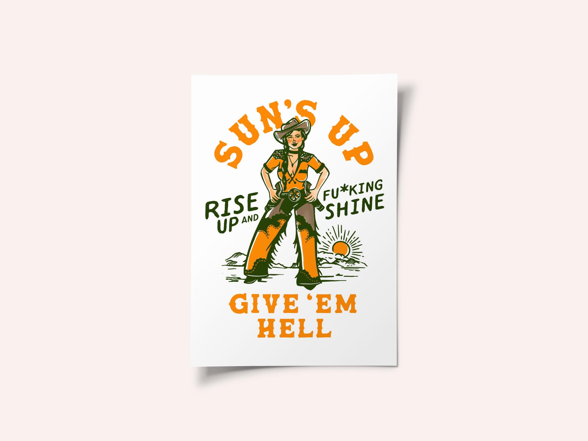 Suns Up Rise Up &amp; Fucking Shine Wild West Cowgirl