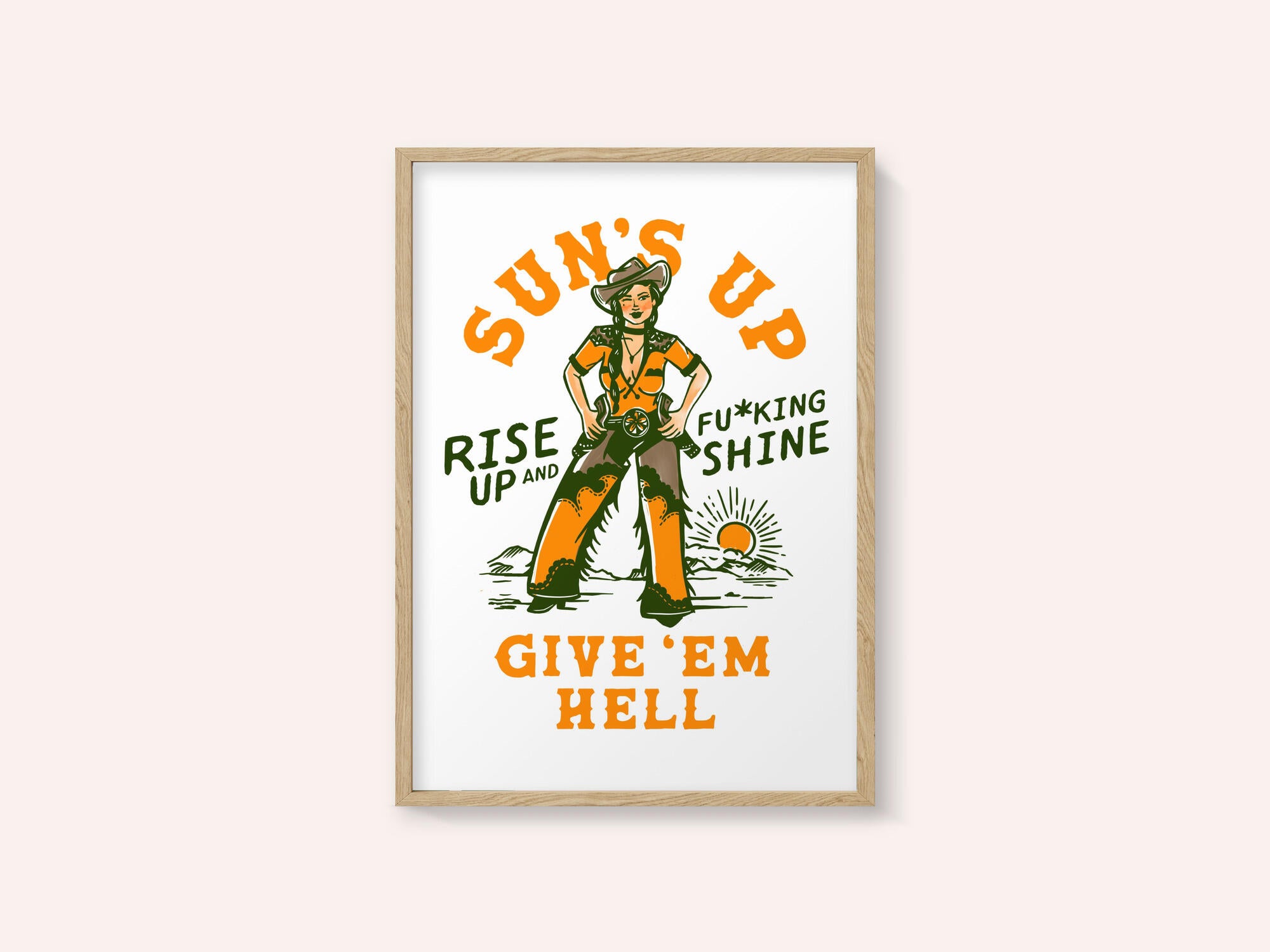 Suns Up Rise Up &amp; Fucking Shine Wild West Cowgirl