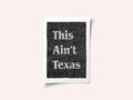 This Ain't Texas