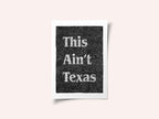 This Ain't Texas