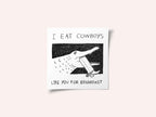I Eat Cowboys Like You for Breakfast
