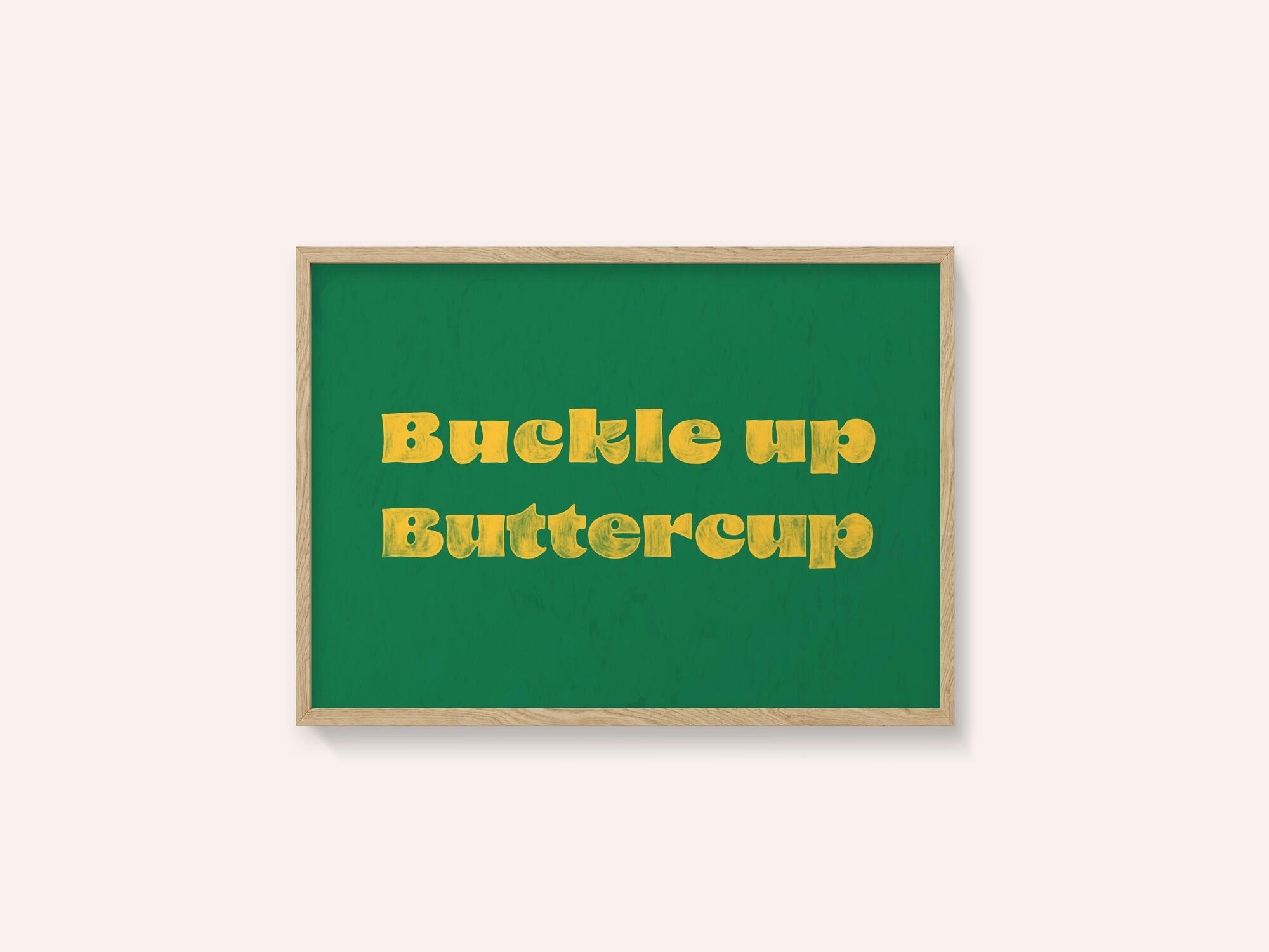 Buckle Up Buttercup