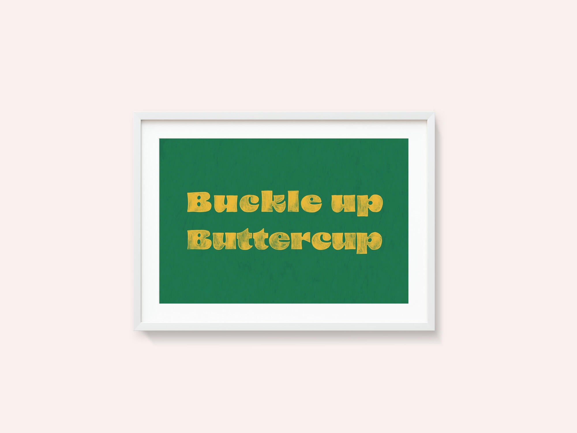 Buckle Up Buttercup