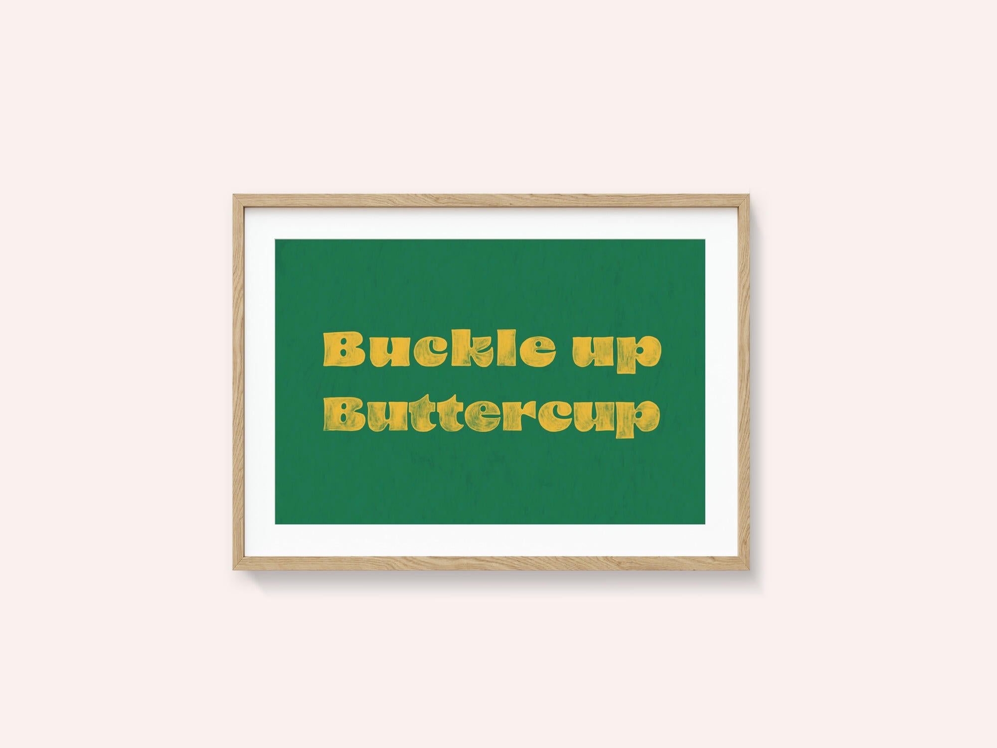 Buckle Up Buttercup