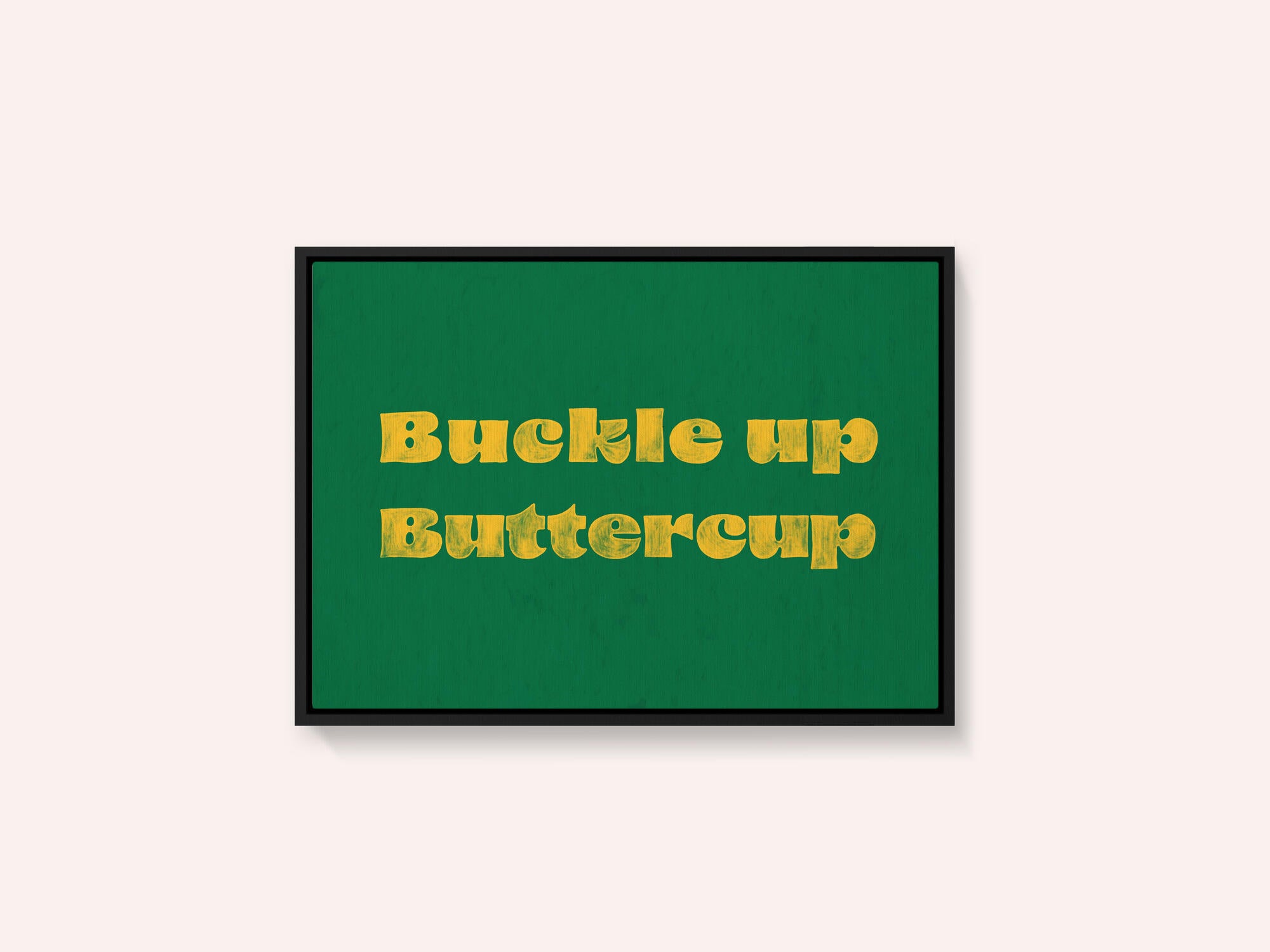 Buckle Up Buttercup