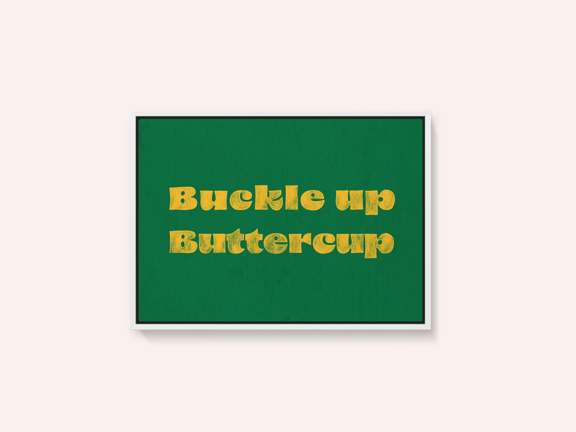 Buckle Up Buttercup
