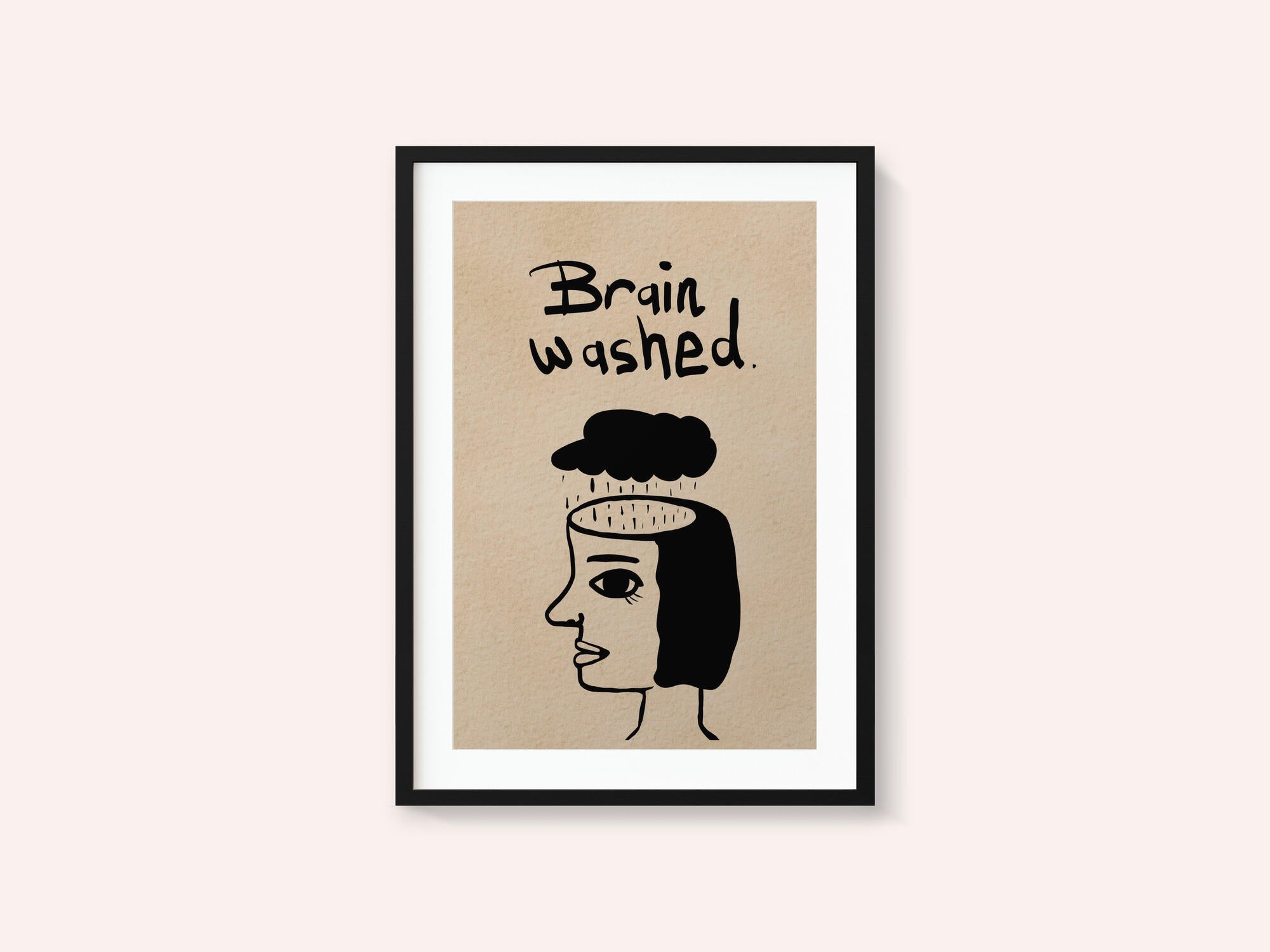 Brain washed, clean thoughts, clean mind.