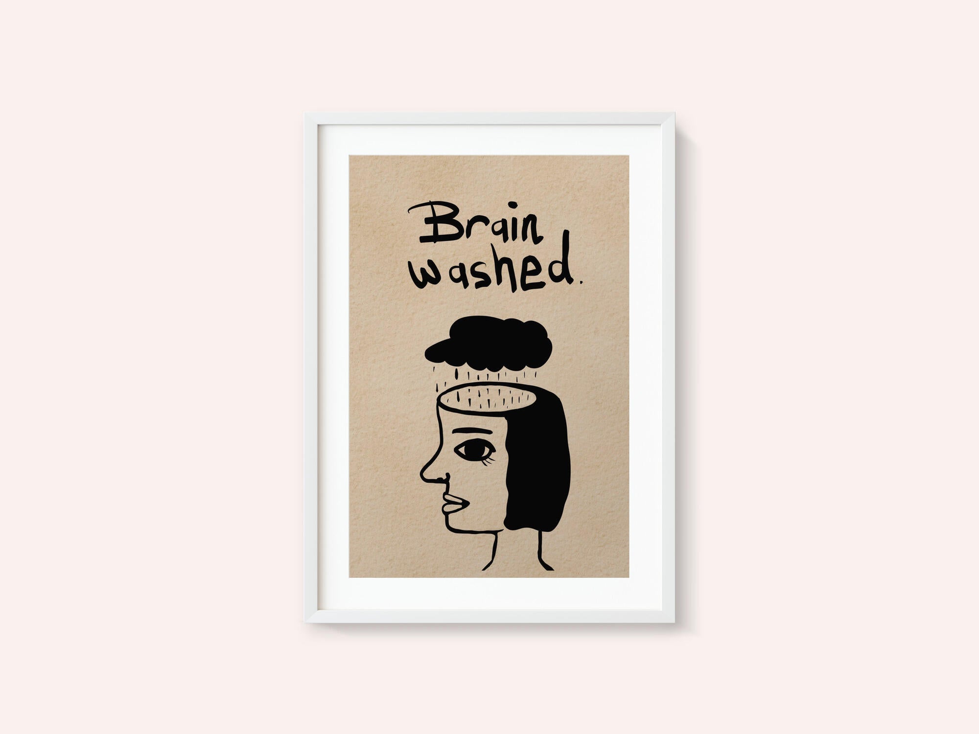 Brain washed, clean thoughts, clean mind.