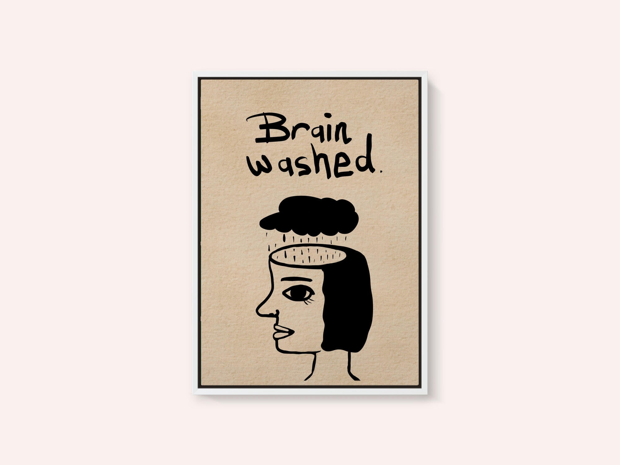 Brain washed, clean thoughts, clean mind.