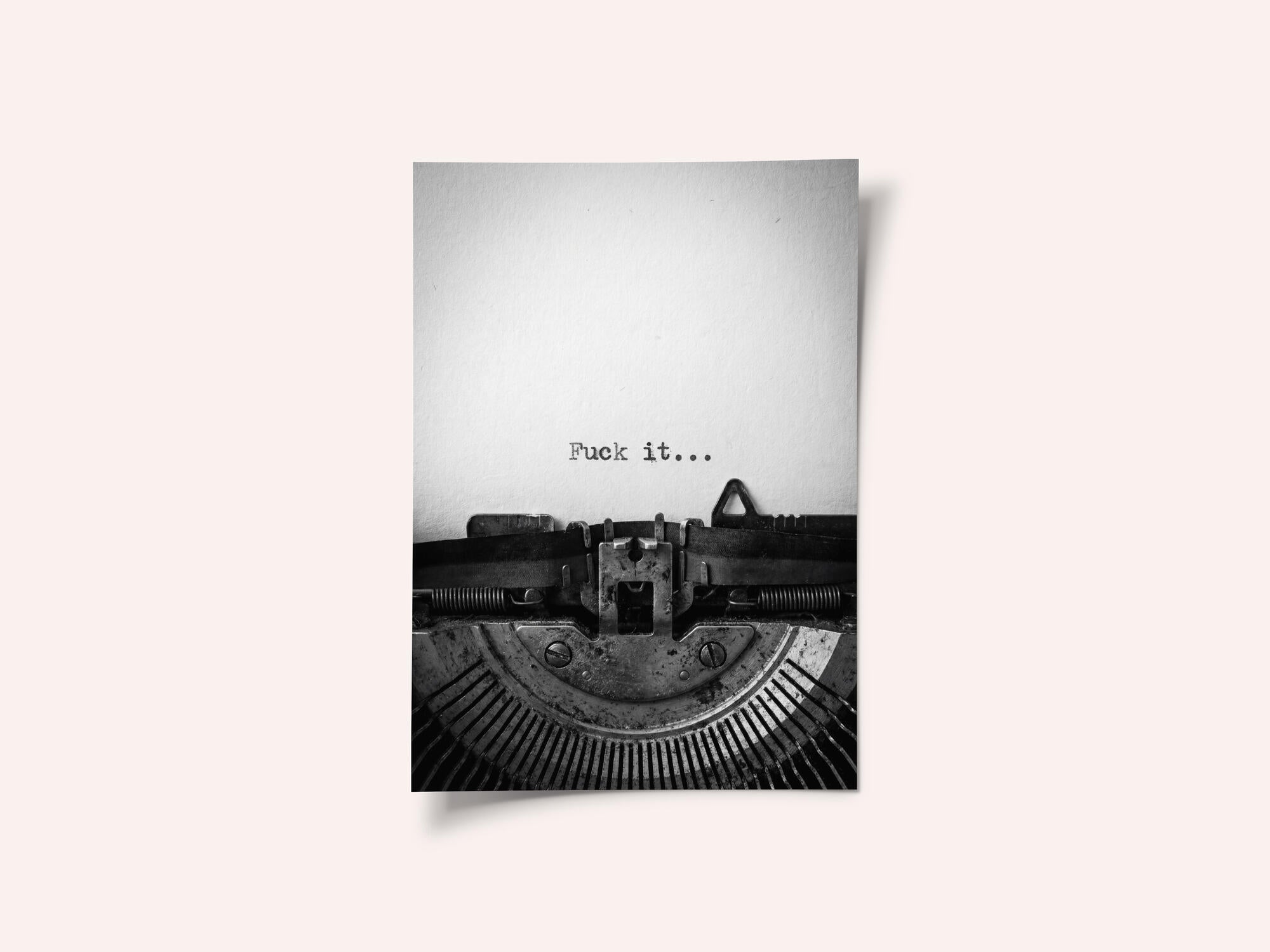 Fuck It Typewriter