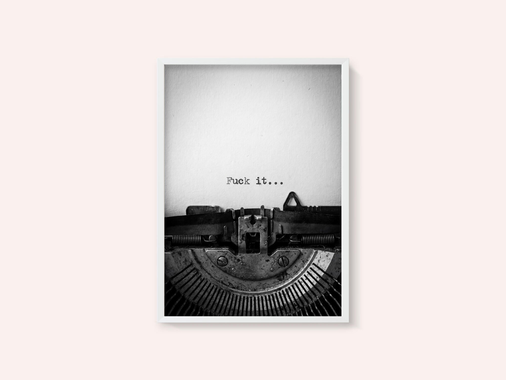 Fuck It Typewriter