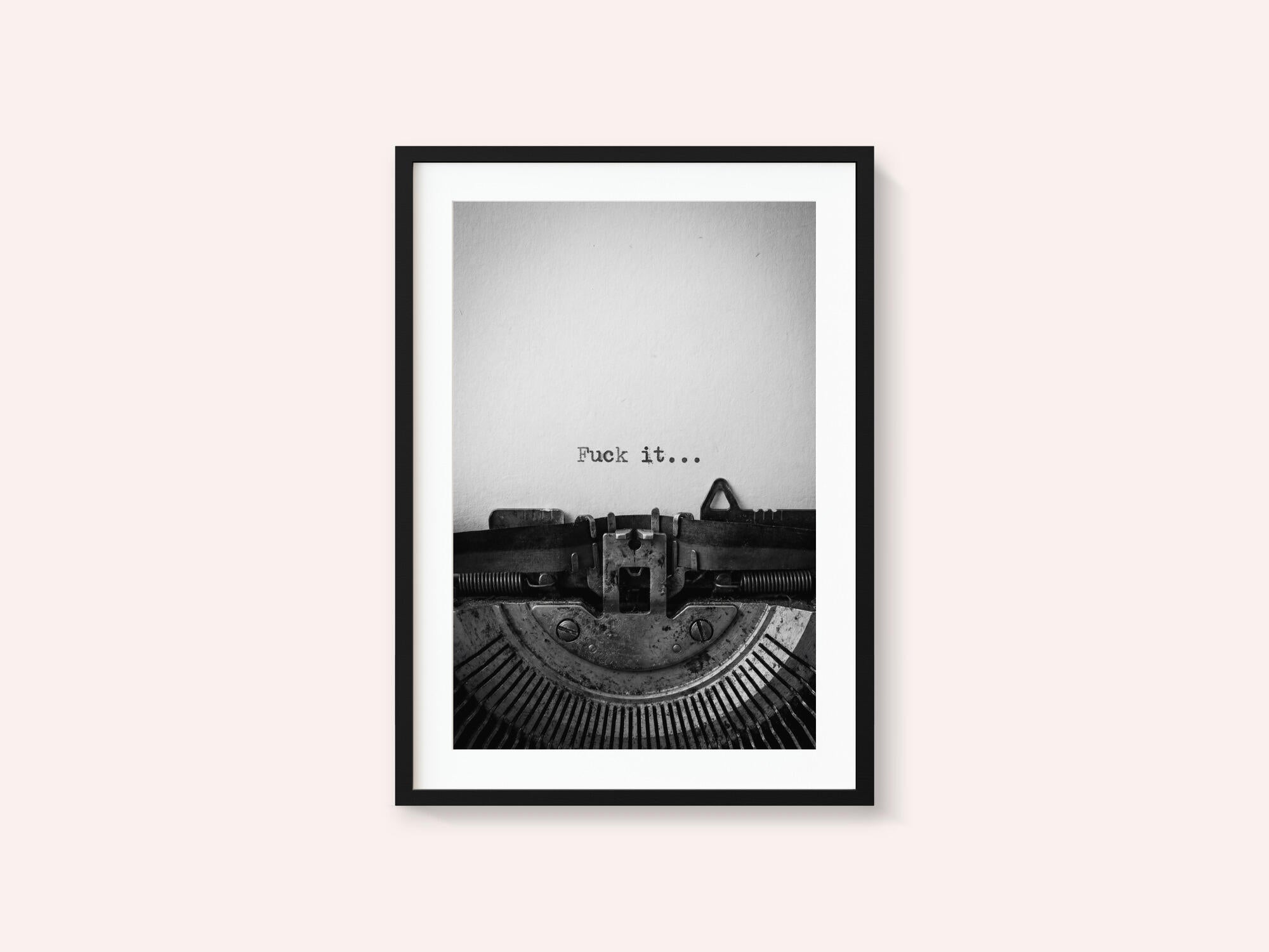 Fuck It Typewriter