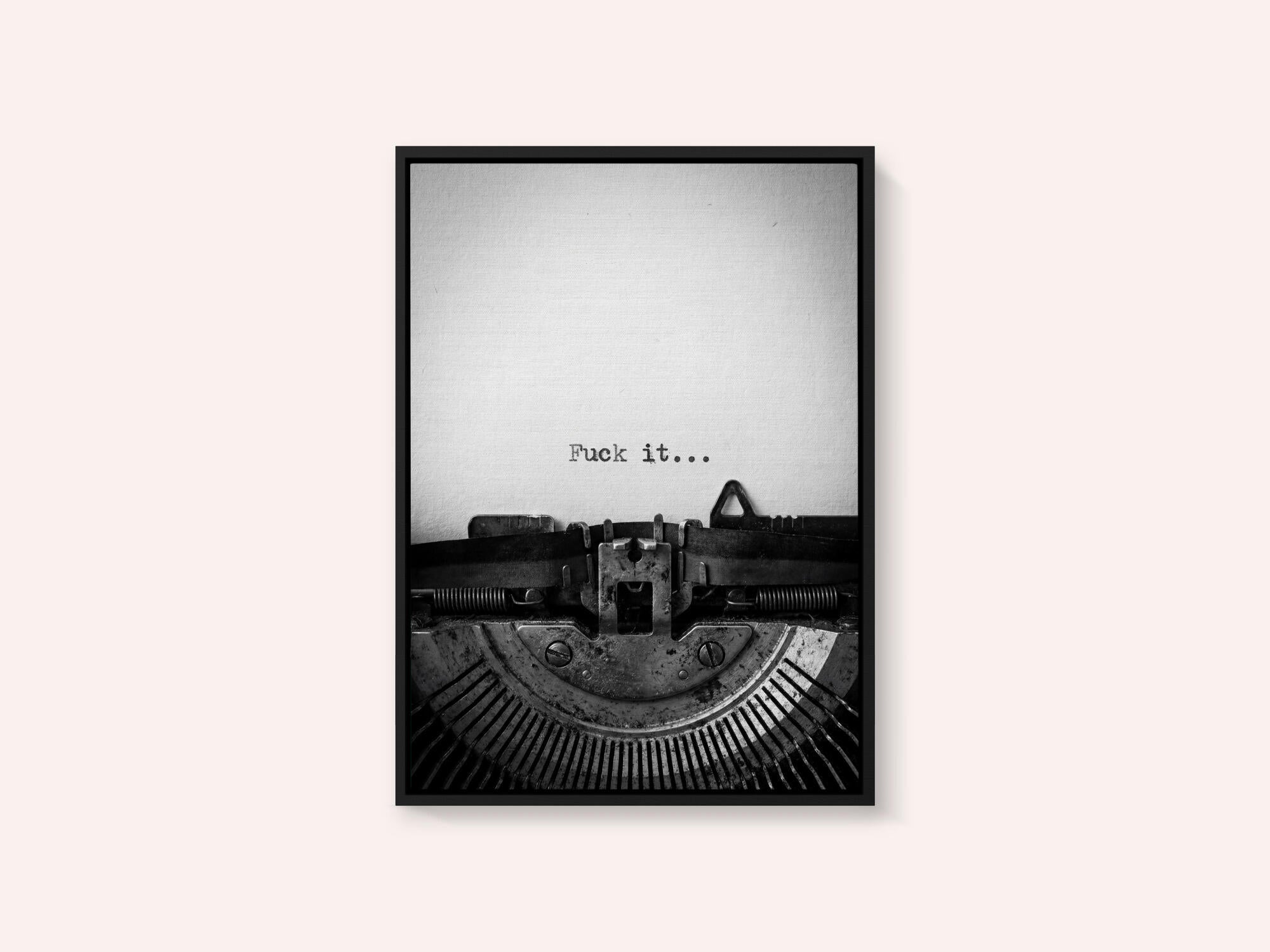 Fuck It Typewriter