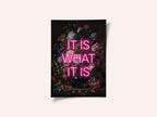 It Is What It Is