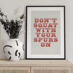 Don't Squat With Your Spurs On