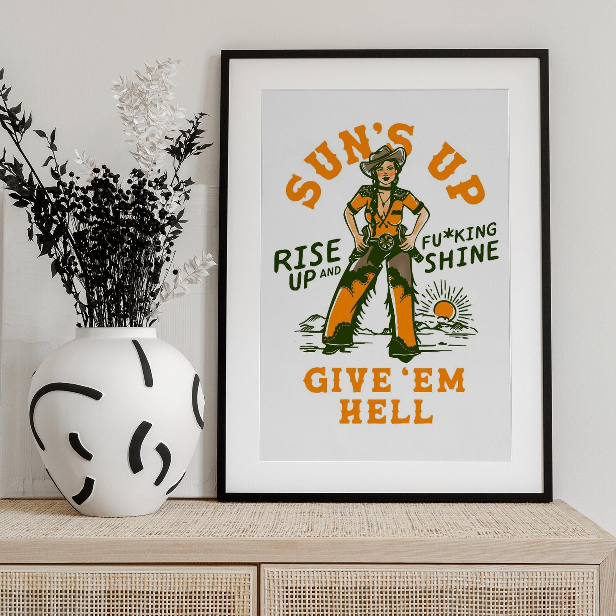 Suns Up Rise Up &amp; Fucking Shine Wild West Cowgirl