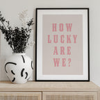 How Lucky Are We?