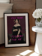 KILL SOME FLOWERS FOR ME
