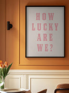 How Lucky Are We?