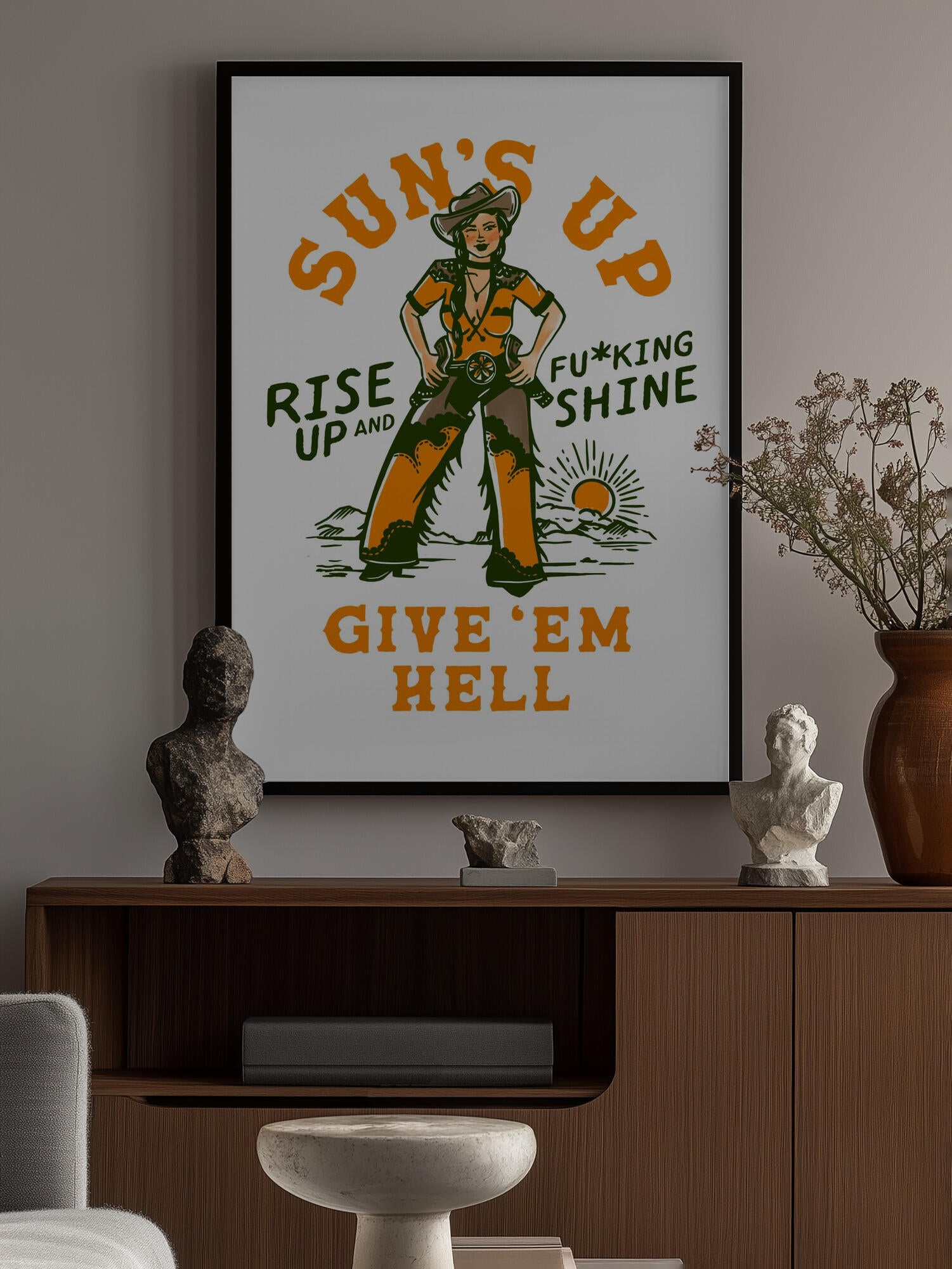 Suns Up Rise Up &amp; Fucking Shine Wild West Cowgirl